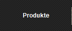 Produkte