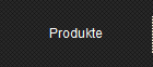 Produkte